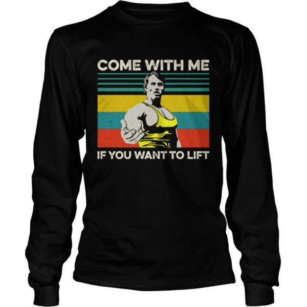 Arnold Schwarzenegger Come with me If you want to lift vintage shirt