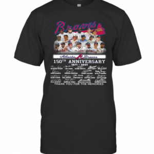 Atlanta Braves 150Th Anniversary 1871 2021 Thank You For The Memories Signature T-Shirt