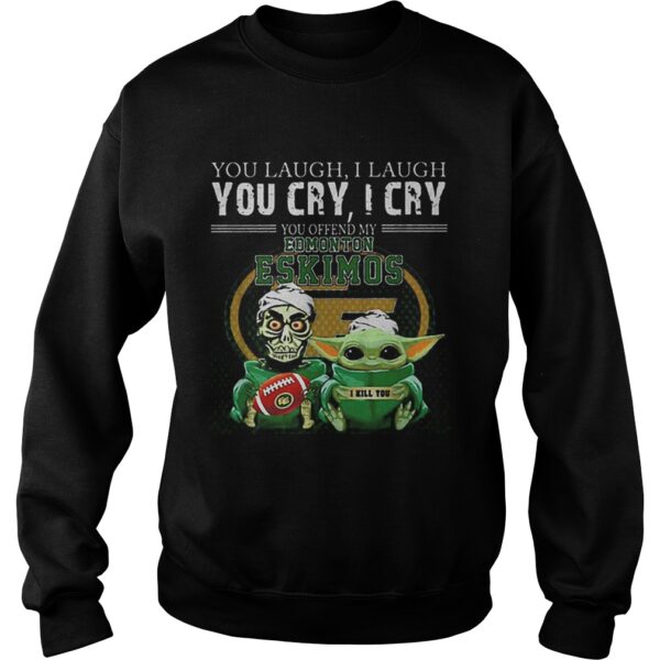 Baby Yoda Jeff Dunham you laugh i laugh you cry Edmonton Eskimos shirt