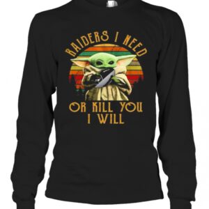 Baby Yoda Raiders I Need Or Kill You I Will Vintage T-Shirt Baby Yoda Raiders I Need Or Kill You I Will Vintage T-Shirt