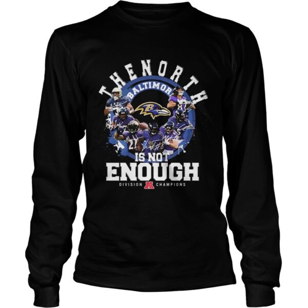 Baltimore Ravens The North Is Not Enough Division Champions Signatures shirt