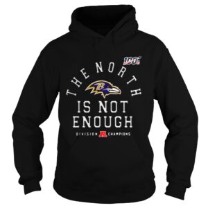 Baltimore Ravens The North Is Not Enough shirt Baltimore Ravens The North Is Not Enough shirt