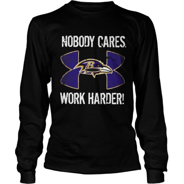 Baltimore Ravens Under Armour Nobody Cares Work Harder shirt