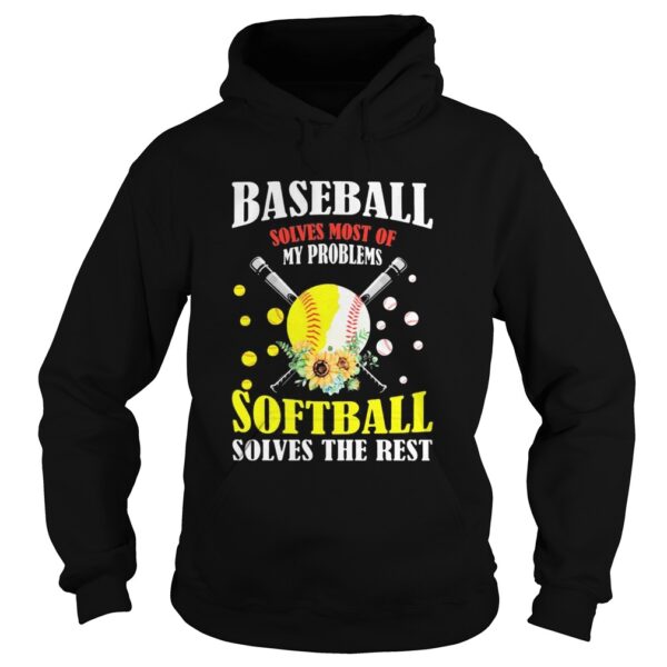 Baseball solves most of my problems softball solves the rest flowers shirt