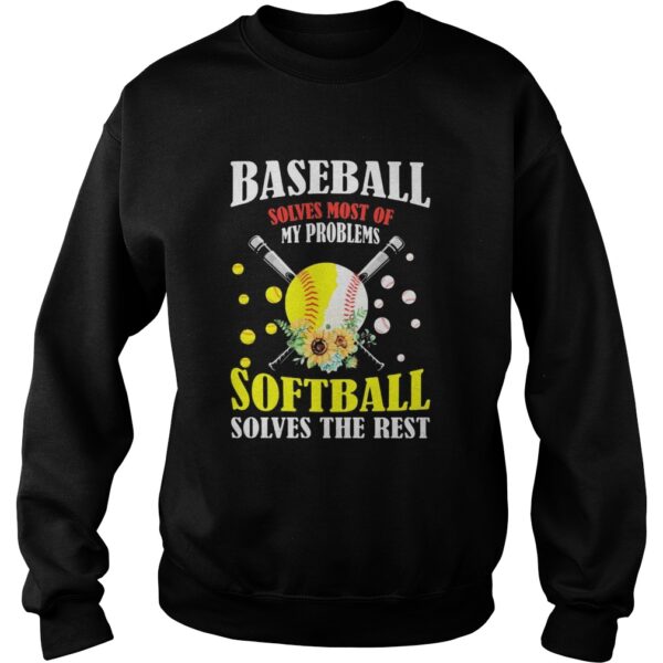 Baseball solves most of my problems softball solves the rest flowers shirt