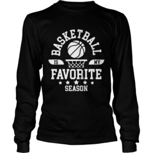 Basketball Is My Favorite Season Basketball Team shirt