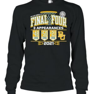 Baylor Bears 2021 NCAA Men’s Basketball Final Four With 3 Appearances 1948 1950 2021 shirt Baylor Bears 2021 NCAA Men’s Basketball Final Four With 3 Appearances 1948 1950 2021 shirt