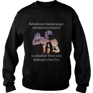 Behind every football player who believes in himself is a football shirt 2 Behind every football player who believes in himself is a football shirt 3