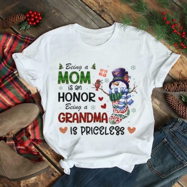 Being Mom Is An Honor Being A Grandma Is Priceless Christmas Shirt