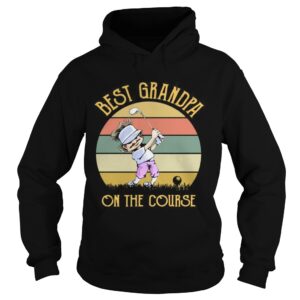 Best Grandpa On The Course Funny Golfing Lovers Golfers Grandfathers Vintage Shirts Best Grandpa On The Course Funny Golfing Lovers Golfers Grandfathers Vintage Shirts