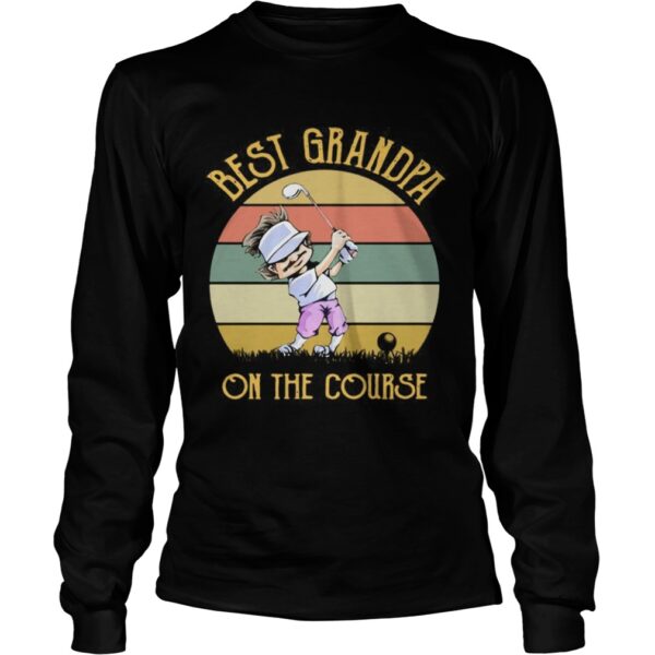 Best Grandpa On The Course Funny Golfing Lovers Golfers Grandfathers Vintage Shirts