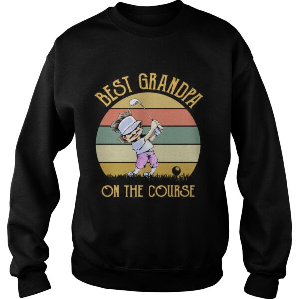 Best Grandpa On The Course Funny Golfing Lovers Golfers Grandfathers Vintage Shirts