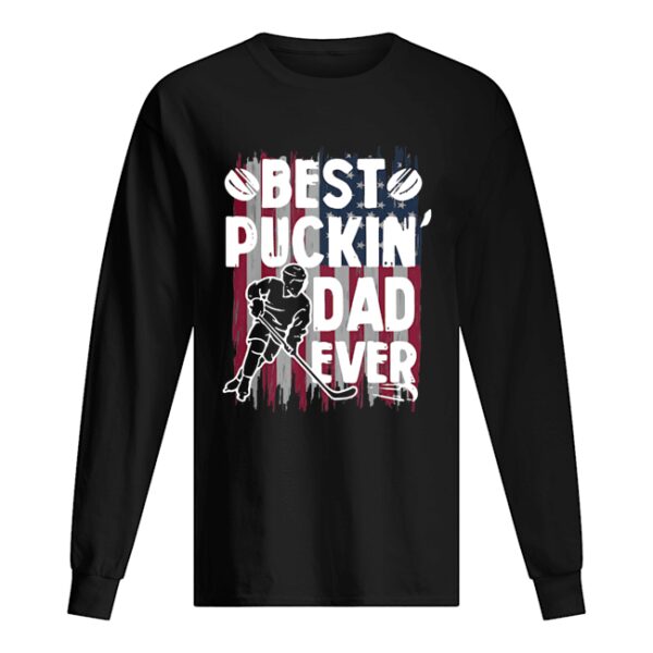 Best Puckin’ Dad Ever Hockey American Flag shirt