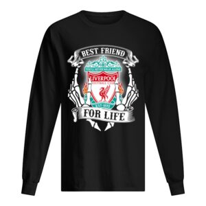 Best friends you’ll never walk alone Liverpool football club for life shirt Best friends you’ll never walk alone Liverpool football club for life shirt