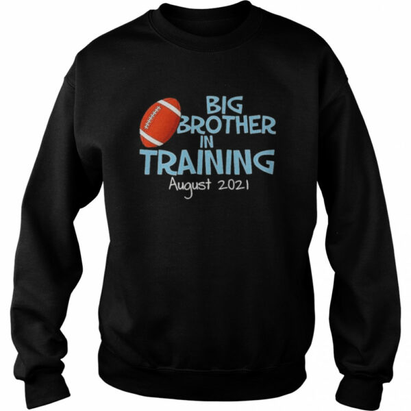 Big Brother In Training August 2021 shirt