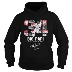 Big Papi welcome home Boston Red Sox shirt Big Papi welcome home Boston Red Sox shirt