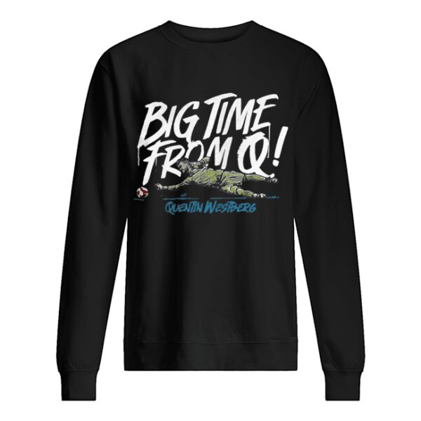 Big time from Quentin Westberg shirt