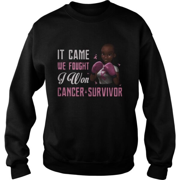 Black girl boxer it came we fought i won cancer survivor cancer awareness shirt