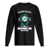 Blood insides damn right I am a miami dolphins fan win or lose stars shirt