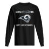 Born A Los Angeles Rams Fan Just Like My Daddy shirt