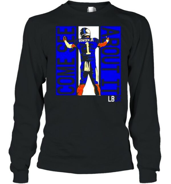 Bowden JR come see about it lbjr shirt