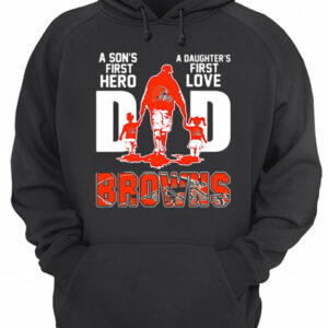 Browns Dad A Son's First Hero A Daughter's First Love shirt 2 Browns Dad A Sons First Hero A Daughters First Love shirt 3