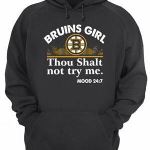 Bruins girl thou shalt not try me mood 24 7 shirt 2 Bruins girl thou shalt not try me mood 24 7 shirt 3