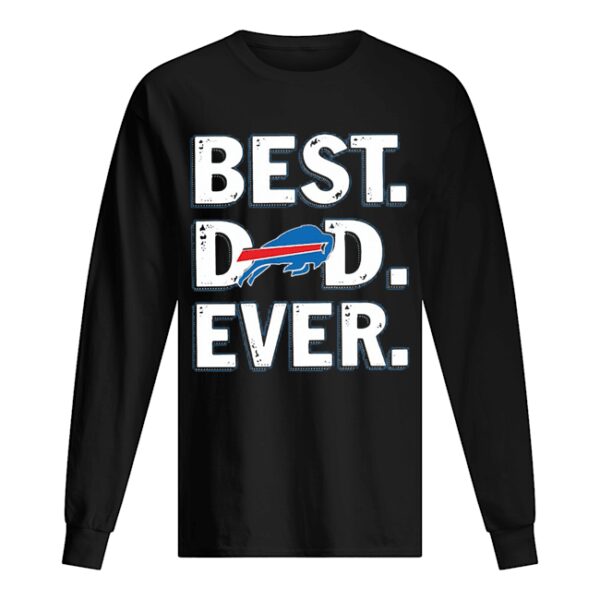 Buffalo bills best dad ever happy father’s day shirt