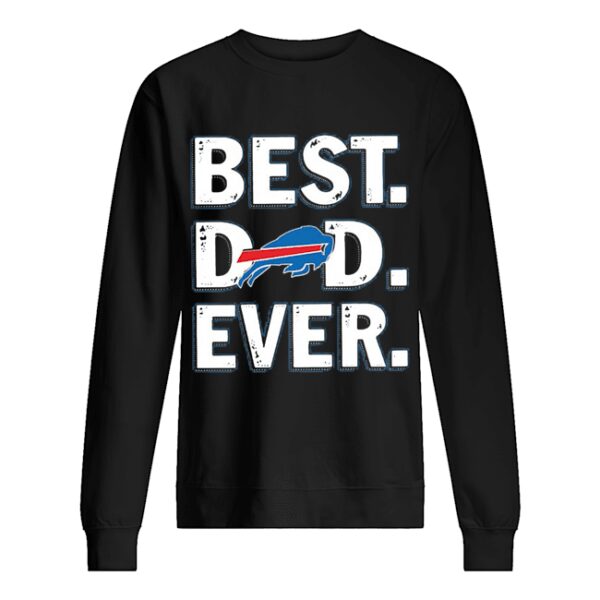 Buffalo bills best dad ever happy father’s day shirt