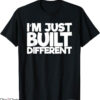 Built Different T-Shirt A Just Different T-Shirt Trending