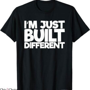 Built Different T-Shirt A Just Different T-Shirt Trending