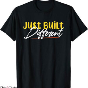 Built Different T-Shirt Awesome T-Shirt Trending