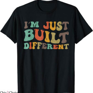 Built Different T-Shirt Cute Quote T-Shirt Trending