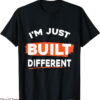 Built Different T-Shirt Differently On Another Level T-Shirt