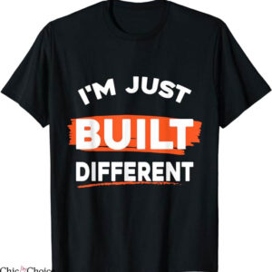 Built Different T-Shirt Differently On Another Level T-Shirt