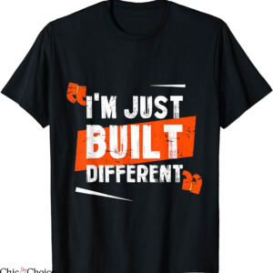 Built Different T-Shirt Emphasized That Trending T-Shirt