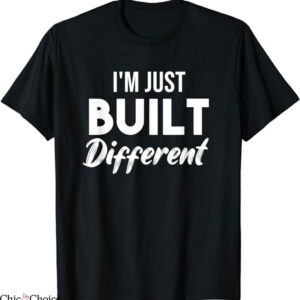 Built Different T-Shirt Just Built Different Shirt Trending