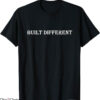 Built Different T-Shirt Trending