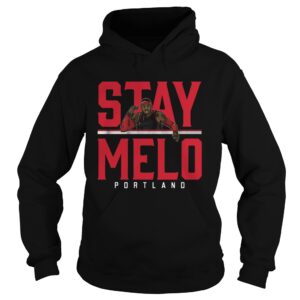 Carmelo Anthony Stay Melo Portland shirt Carmelo Anthony Stay Melo Portland shirt