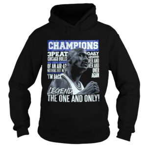 Champion 3 Peat Daily Legend The One And Only shirt Champion 3 Peat Daily Legend The One And Only shirt