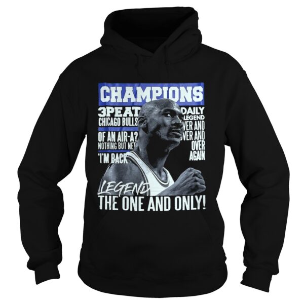 Champion 3 Peat Daily Legend The One And Only shirt