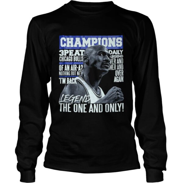 Champion 3 Peat Daily Legend The One And Only shirt