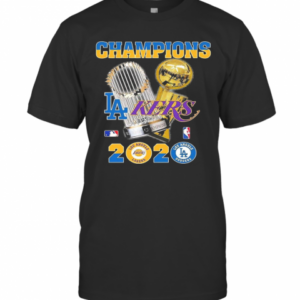 Champions Los Angeles Dodgers And Los Angeles Lakers 2020 T-Shirt