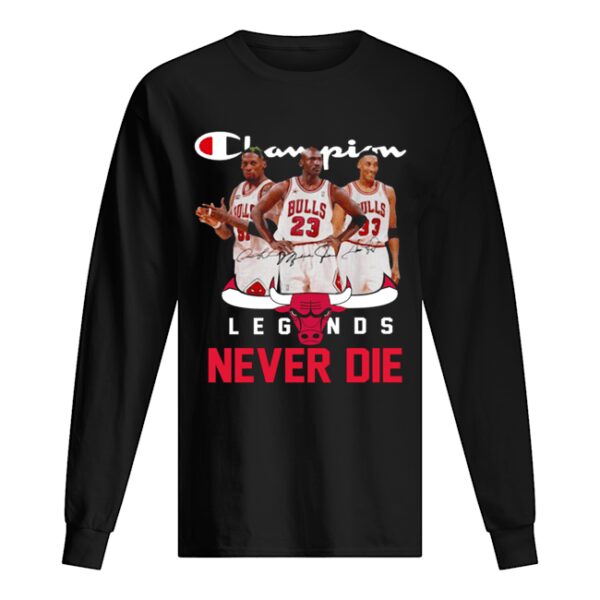 Chicago Bulls Champion Legends Never Die Dennis Rodman shirt