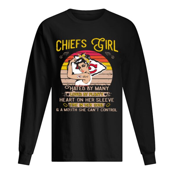 Chiefs girls hated by many loved by plenty heart on her sleeve fire in her soul shirt