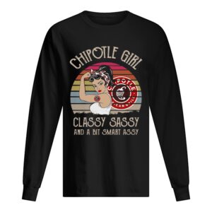 Chipotle Girl Classy Sassy And A Bit Smart Assy Vintage Retro shirt Chipotle Girl Classy Sassy And A Bit Smart Assy Vintage Retro shirt