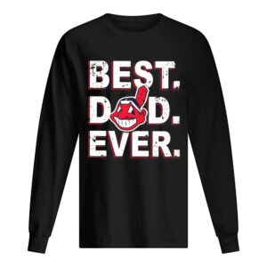 Cleveland Indians Best Dad Ever shirt Cleveland Indians Best Dad Ever shirt