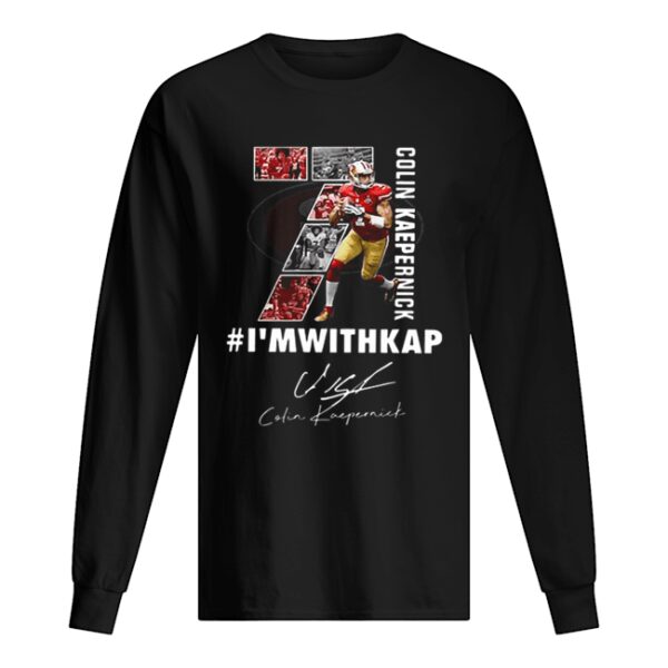 Colin Kaepernick I’m with Kap signature shirt