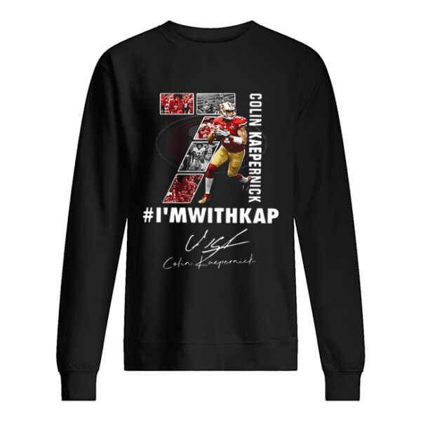 Colin Kaepernick I’m with Kap signature shirt