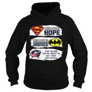 Columbus Blue Jackets Superman Means Hope Batman Your Ass Kicked shirt Columbus Blue Jackets Superman Means Hope Batman Your Ass Kicked shirt